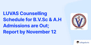 LUVAS Counselling Schedule for B.V.Sc & A.H Admissions are Out; Report by November 12
